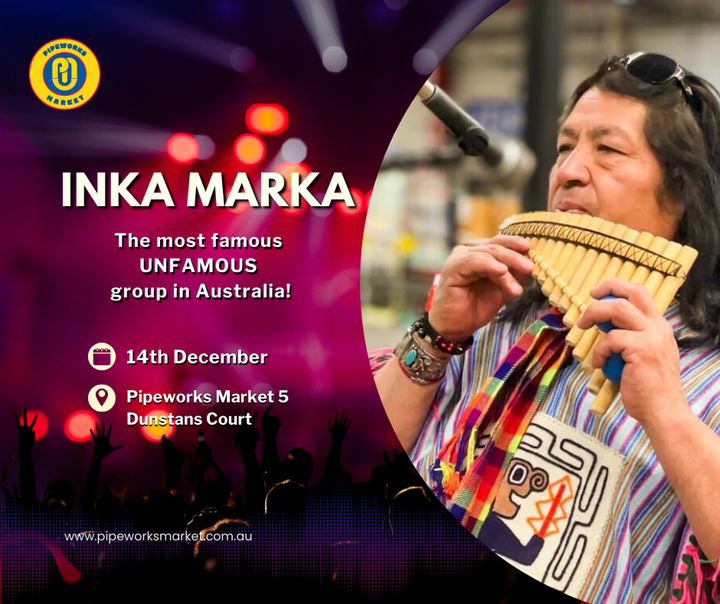 Inka Marka this 14th of December at Pipeworks Market – Saturday